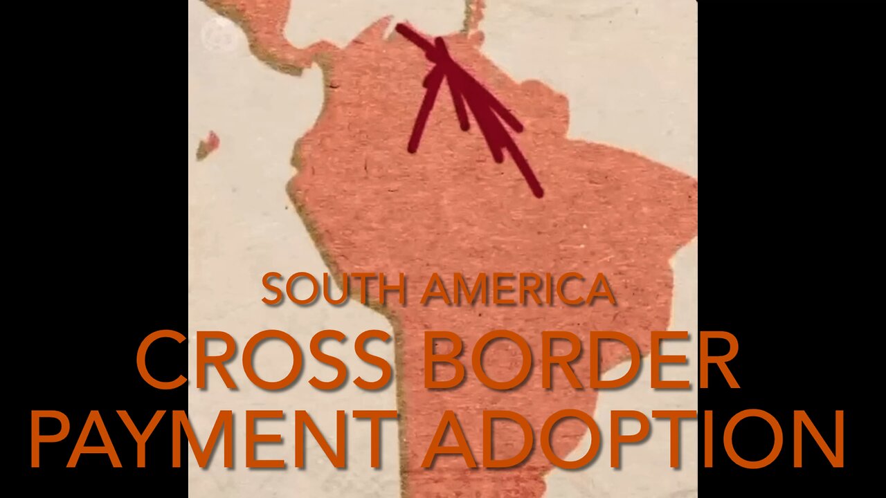 South America; Cross Border Payments