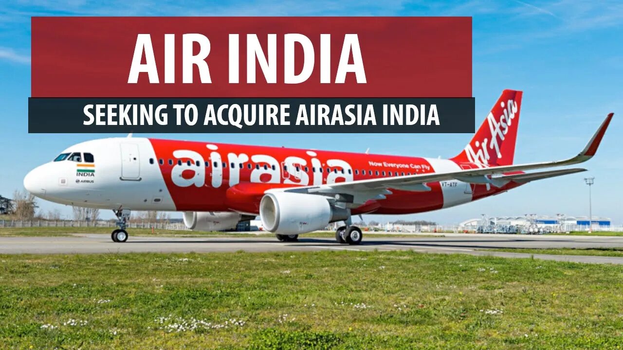 Air India Seeks to Acquire AirAsia India