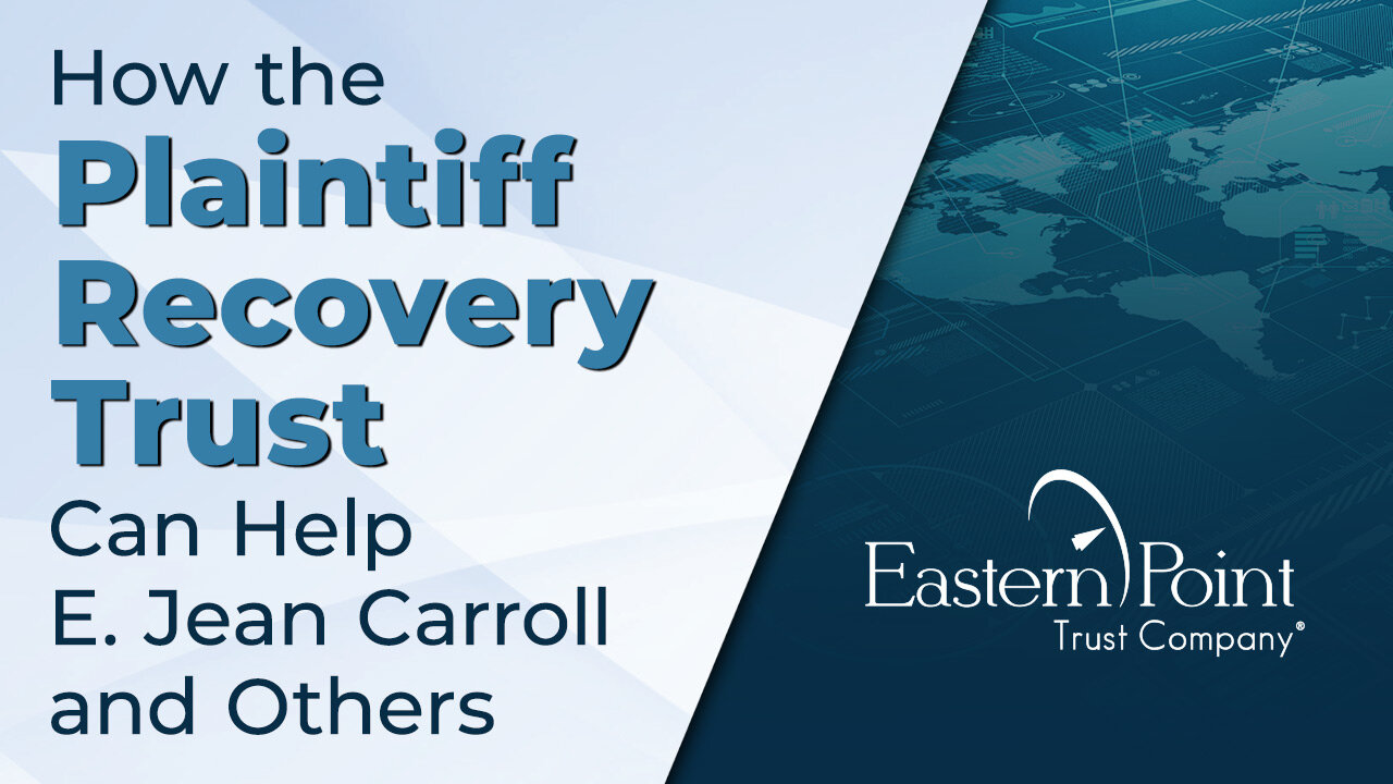 How the Plaintiff Recovery Trust Can Help E. Jean Carroll and Others