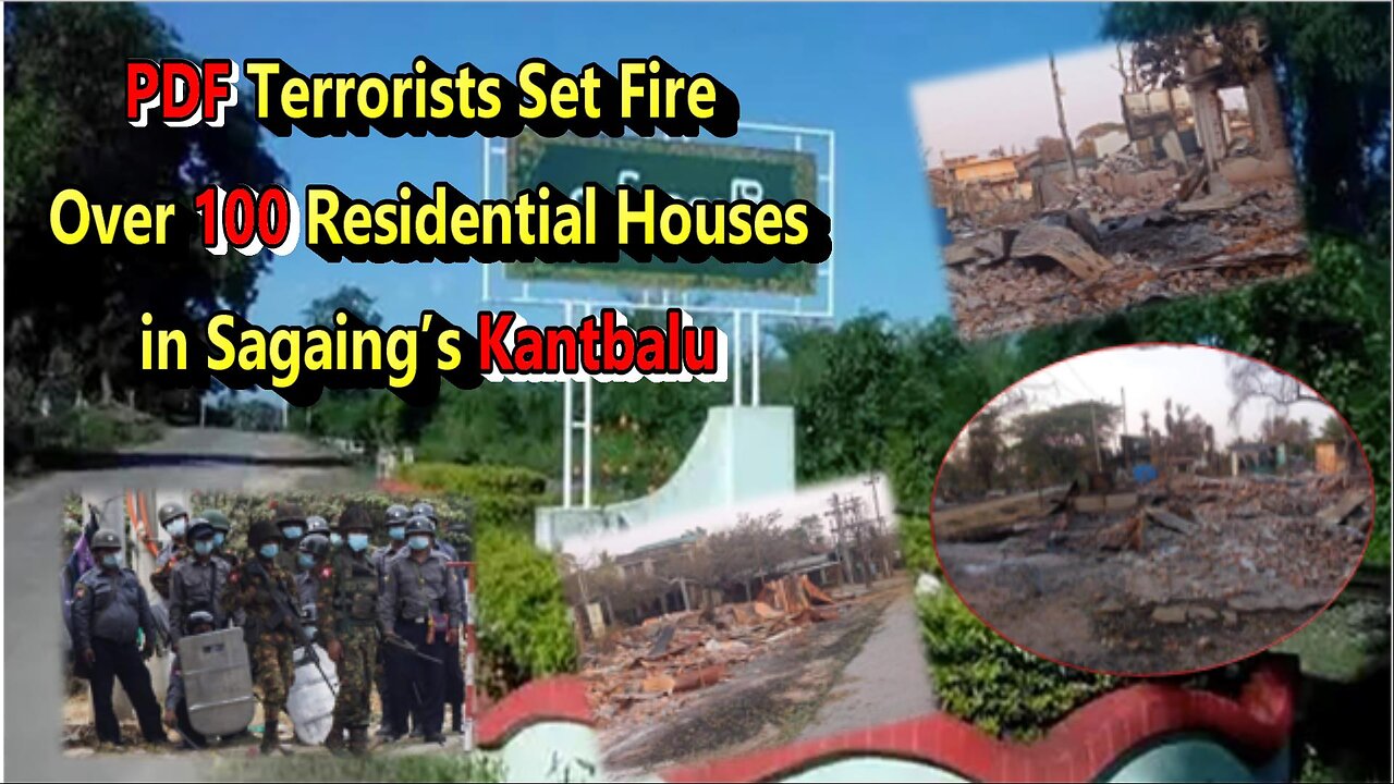 PDF Terrorists Set Fire Over 100 Residential Houses in Sagaing’s Kantbalu