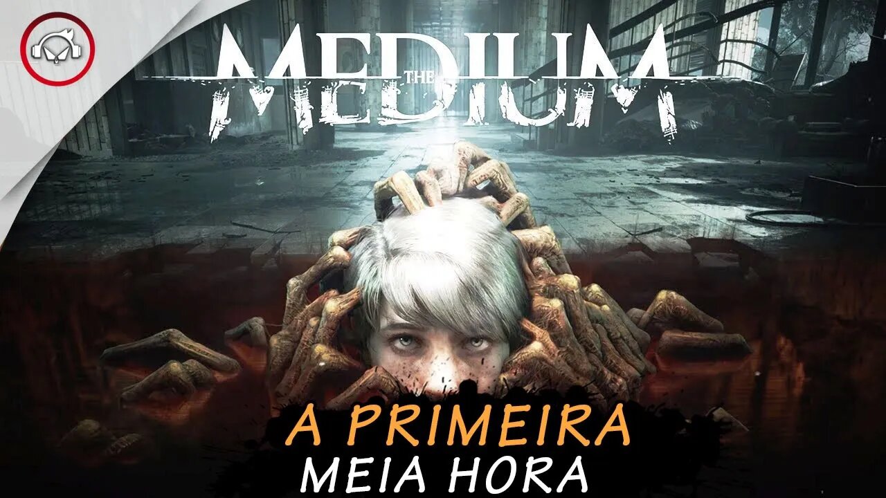 The Medium, A primeira meia hora | Gameplay PT-BR