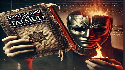 "Unmasking the Talmud: The Hidden Horrors Affecting Us All"