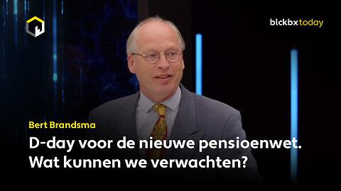 Wet Toekomst Pensioen: D-day voor de nieuwe pensioenwet