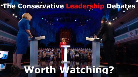 Should You Watch The Conservative Leadership Debates? | Misc Reviews