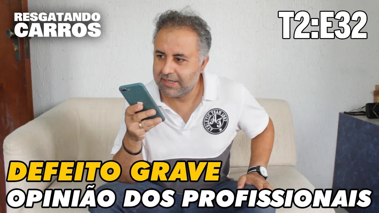 DEFEITO GRAVE: OPINIÃO DOS PROFISSIONAIS "Resgatando Carros" T2:E32