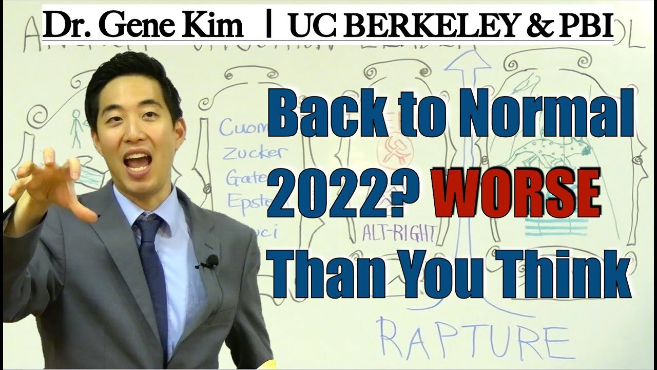 Back to Normal 2022 WORSE Than You Think Dr. Gene Kim