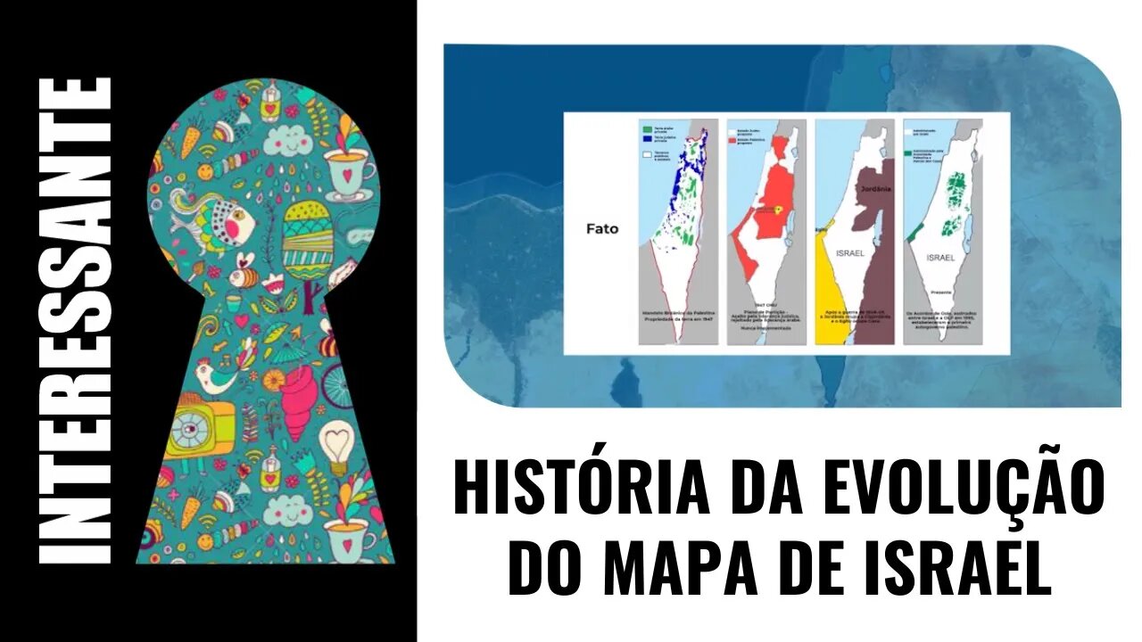 HISTÓRIA DA EVOLUÇÃO DO MAPA DE ISRAEL