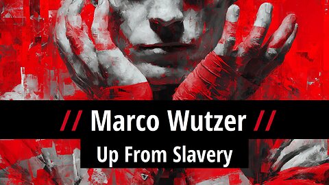 Marco Wutzer: Up from Slavery