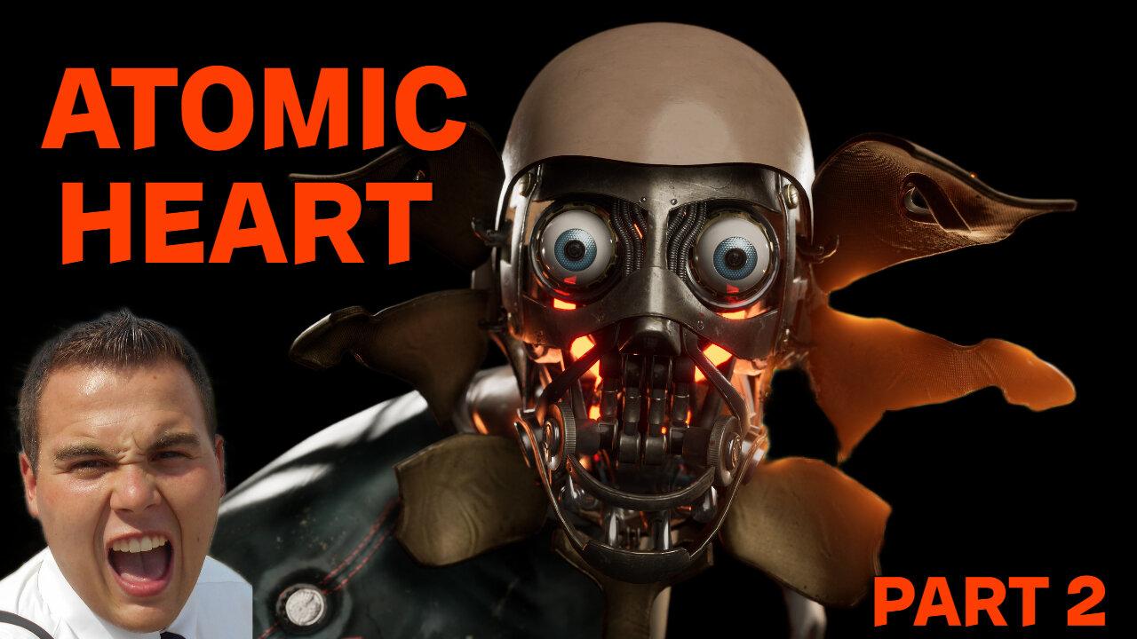 Atomic Heart - Part 2