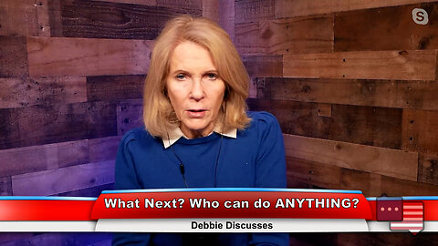 What Next? Who can do ANYTHING? | Debbie Discusses 12.05.22