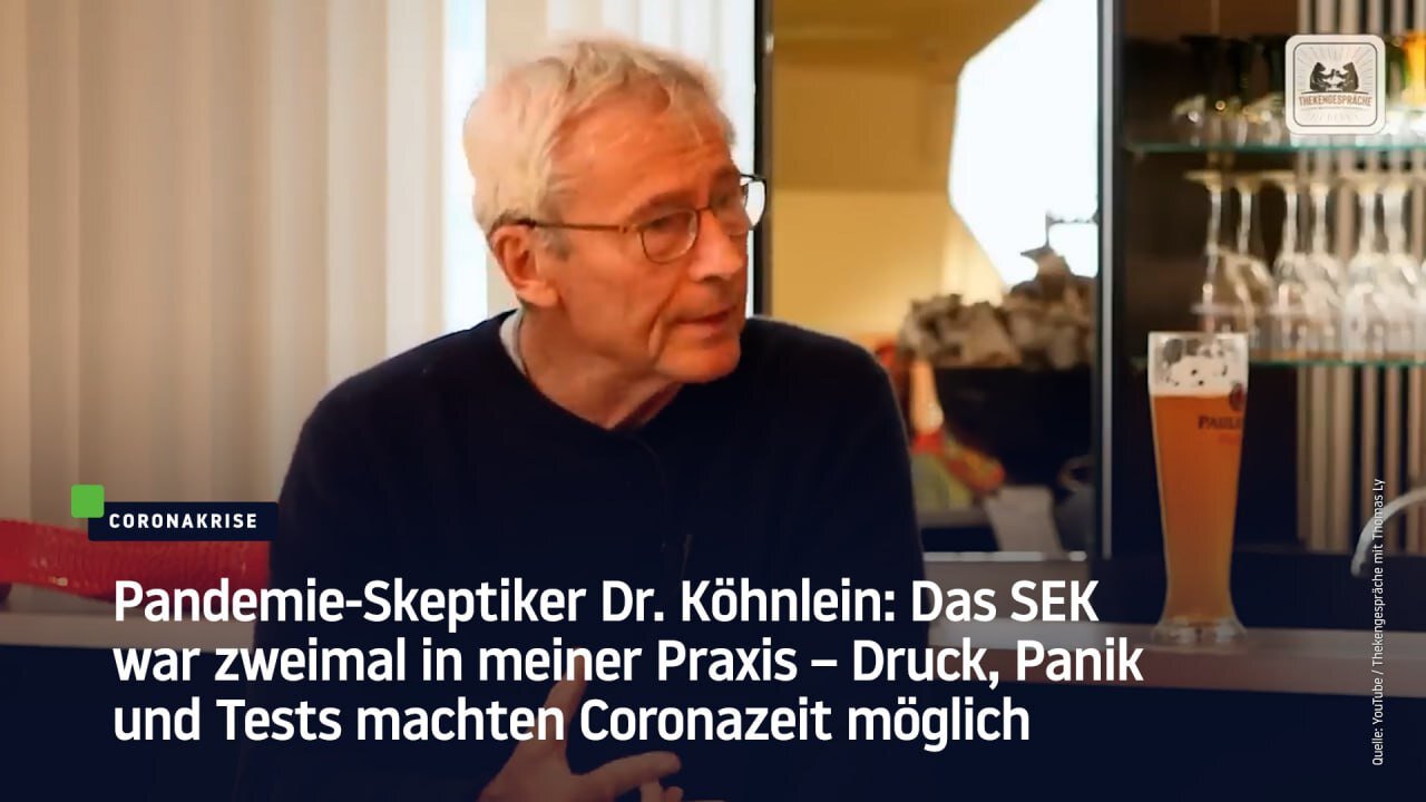 Pandemie-Skeptiker Dr. Köhnlein: Das SEK war zweimal in meiner Praxis