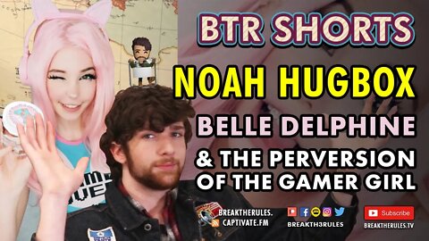 Belle Delphine and the Perversion of the Gamer Girl Ft. @Hugbox