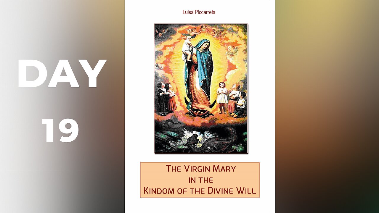 DAY 19 - The Eternal Word sends His Angel to tell the Virgin that the Hour of God has come.