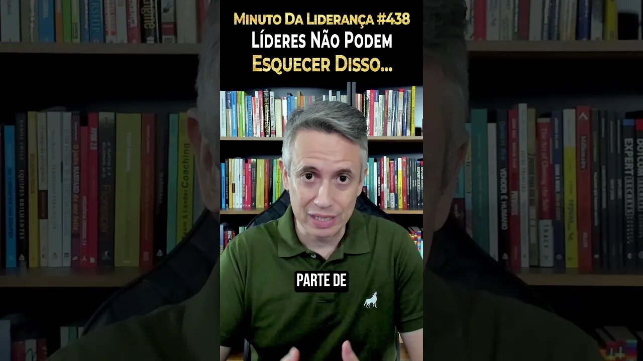 Líderes Não Podem Esquecer Disso... #minutodaliderança 438