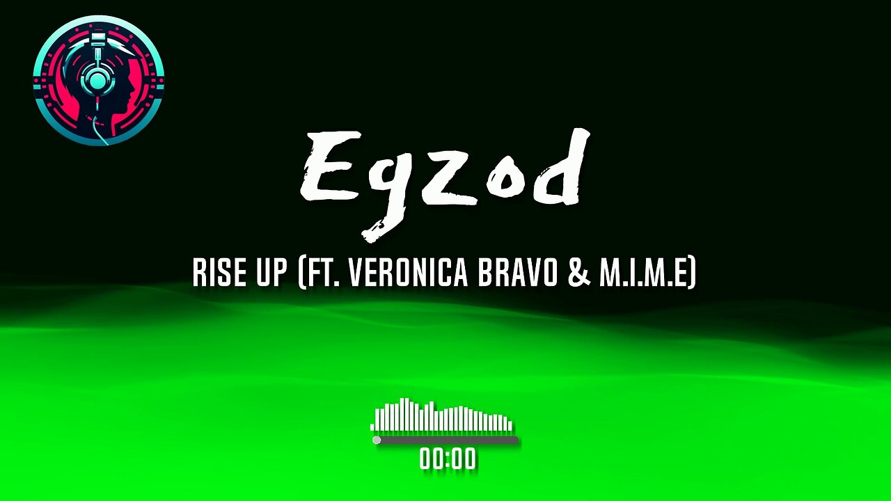 Egzod - Rise Up (ft. Veronica Bravo & M.I.M.E)