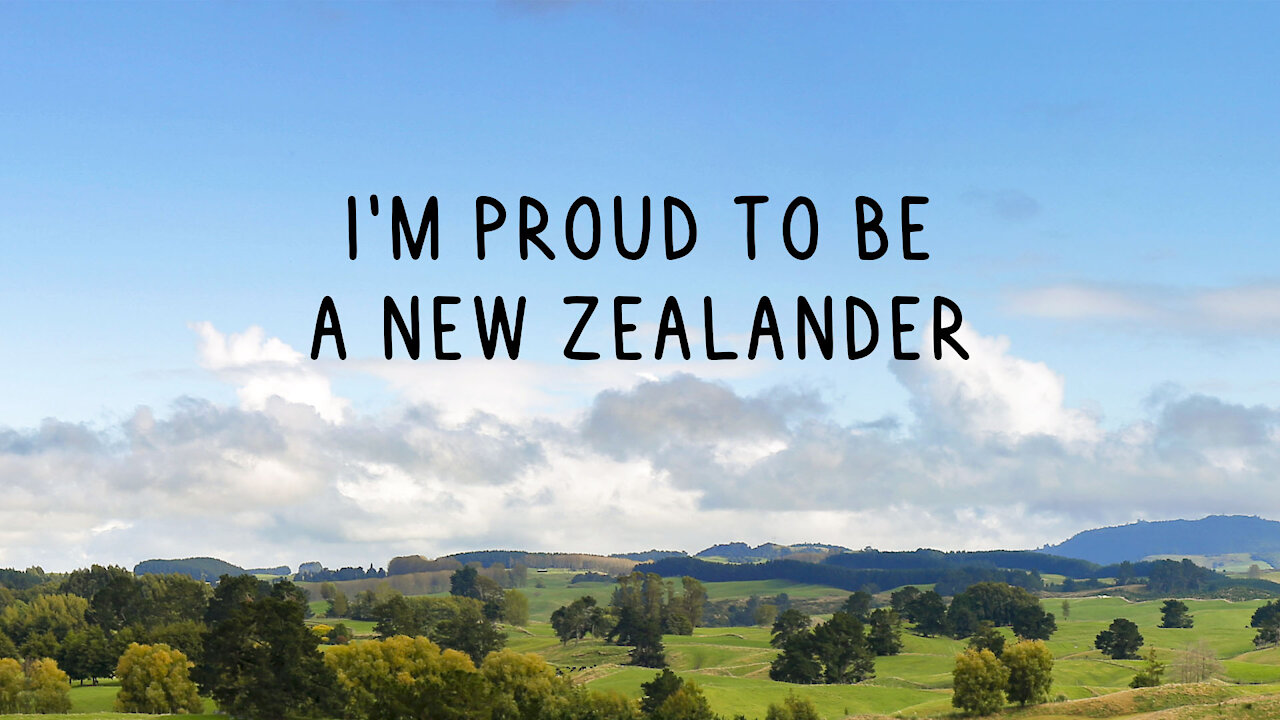 I'm Proud To Be a New Zealander