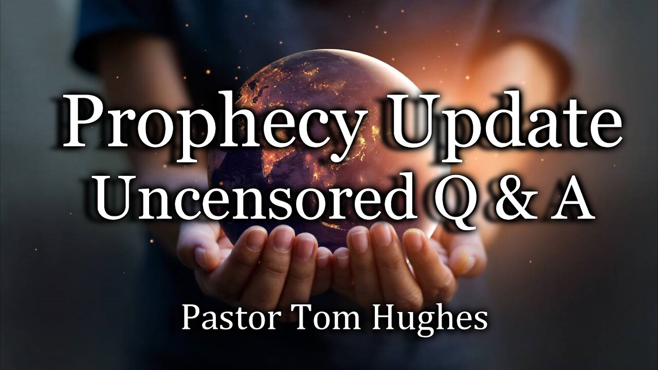 Prophecy Update: Uncensored Q&A
