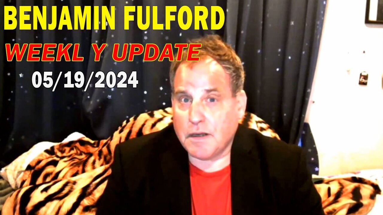 Benjamin Fulford Update Today May 19, 2024 - Benjamin Fulford Q&A Video