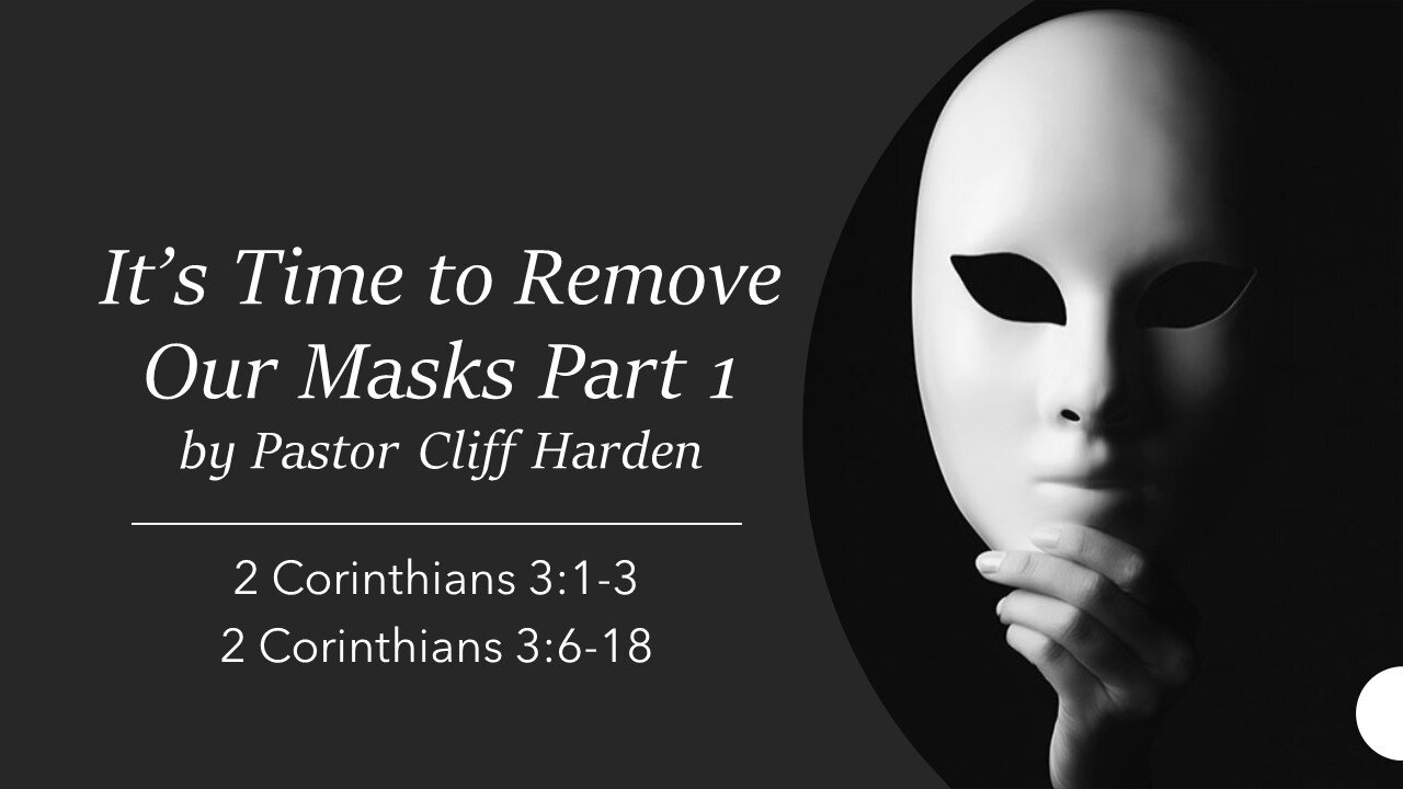 “It’s Time to Remove Our Masks Part 1” by Pastor Cliff Harden