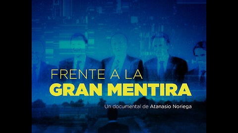 Frente a la Gran Mentira [2020][Documental][Spanish]