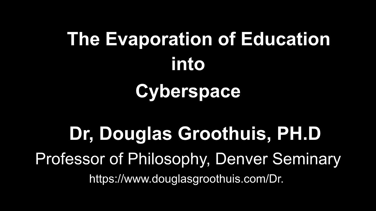 The Evaporation of Education into Cyberspace