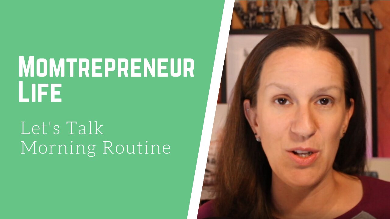 Momtrepreneur Life—Let's Talk Morning Routine