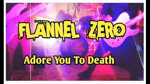 Flannel Zero - Adore You To Death (Official Music Video)