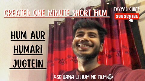 Created one minute short film vlog| Hum aur hamari jugtein| Tayyab Ghias| Vlog