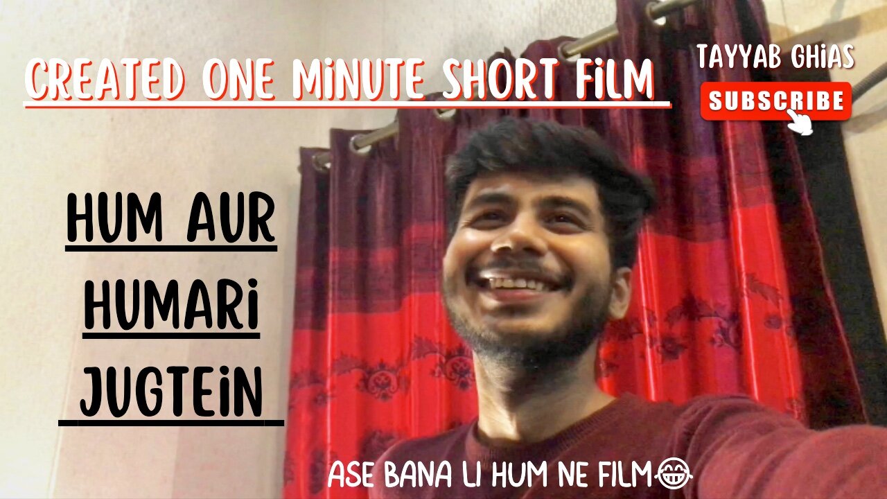 Created one minute short film vlog| Hum aur hamari jugtein| Tayyab Ghias| Vlog