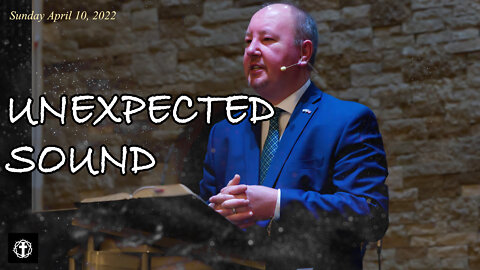 "The Unexpected Sound" | Pastor Ron Russell