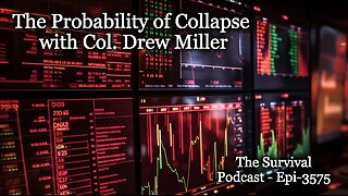 The Probability of Collapse with Col. Drew Miller - Epi-3575