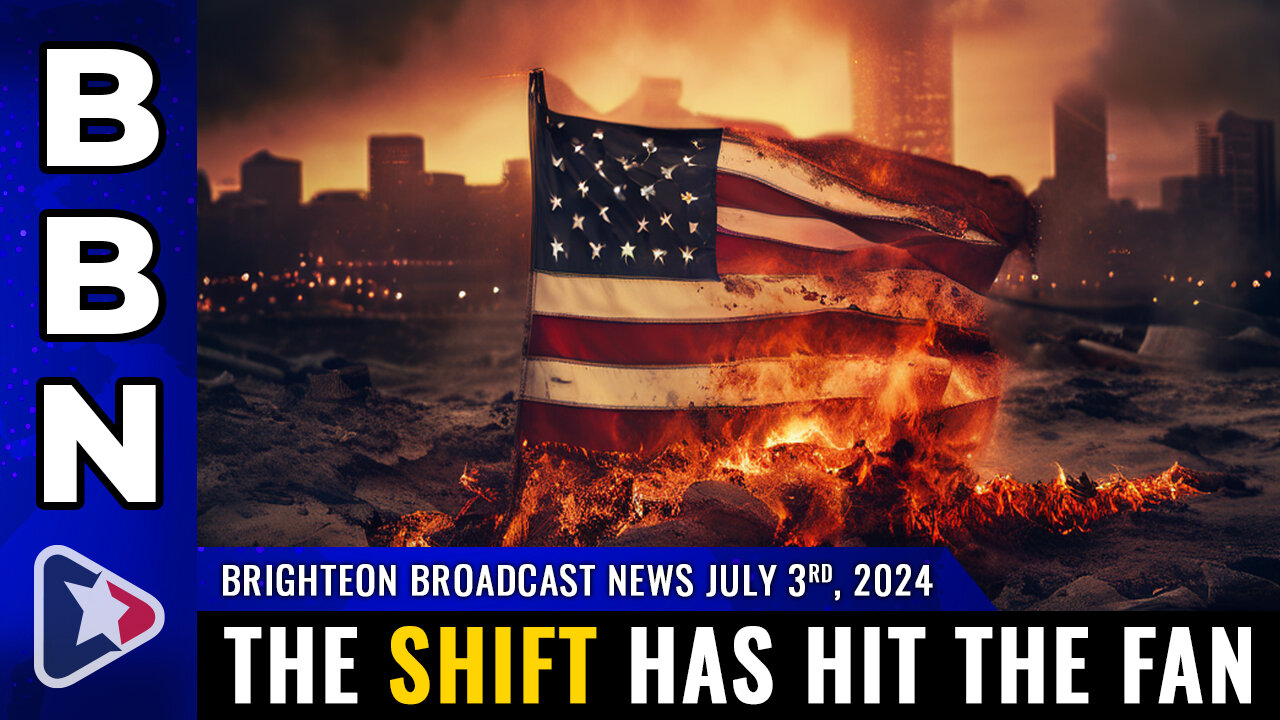 Brighteon Broadcast News, July 3, 2024 – The SHIFT Has Hit the Fan