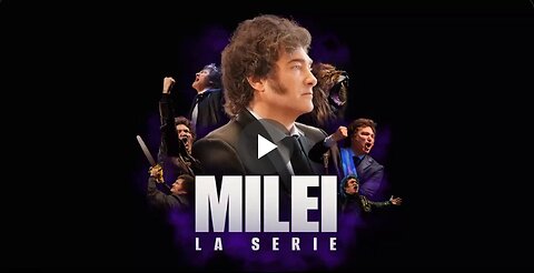 MILEI ANNOUNCES NEW DOCUMENTARY: "MILEI THE SERIES"