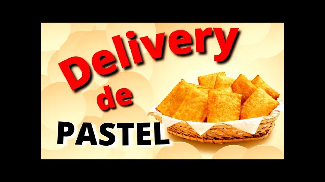 04 Passos Para Montar Um Delivery De Pastel