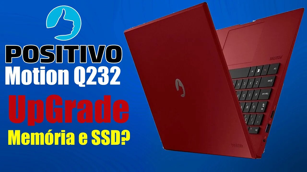 Positivo Motion Q232 upgrade de memória e SSD? Será que dá? Vale a pena?