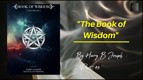 Unlock Secrets: The Book of Wisdom by Harry B Joseph - Part 45