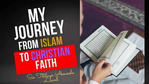 My Journey From Islam To The Christian Faith