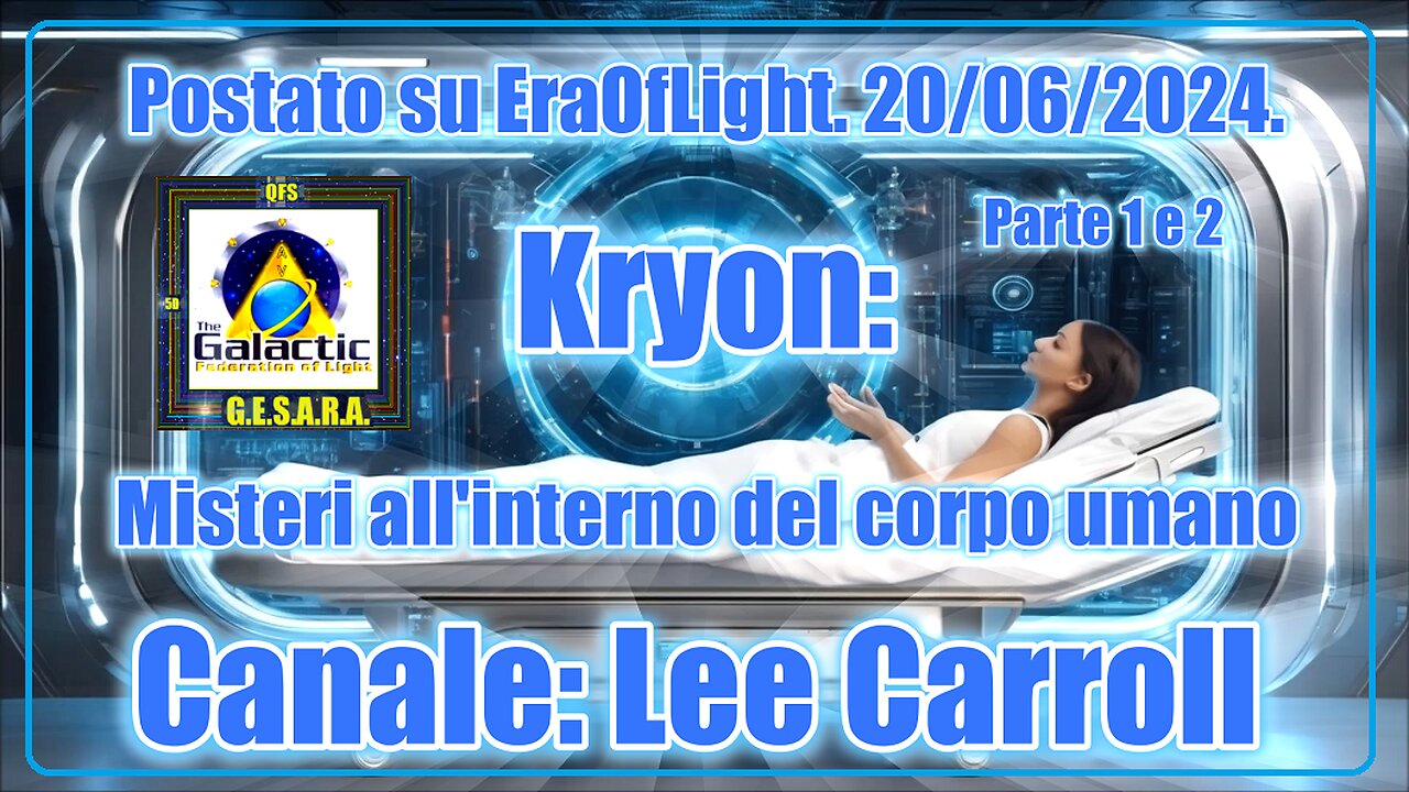 New 20 /06/2024 Kryon: Misteri all'interno del corpo umano. (Parte 1 e 2)