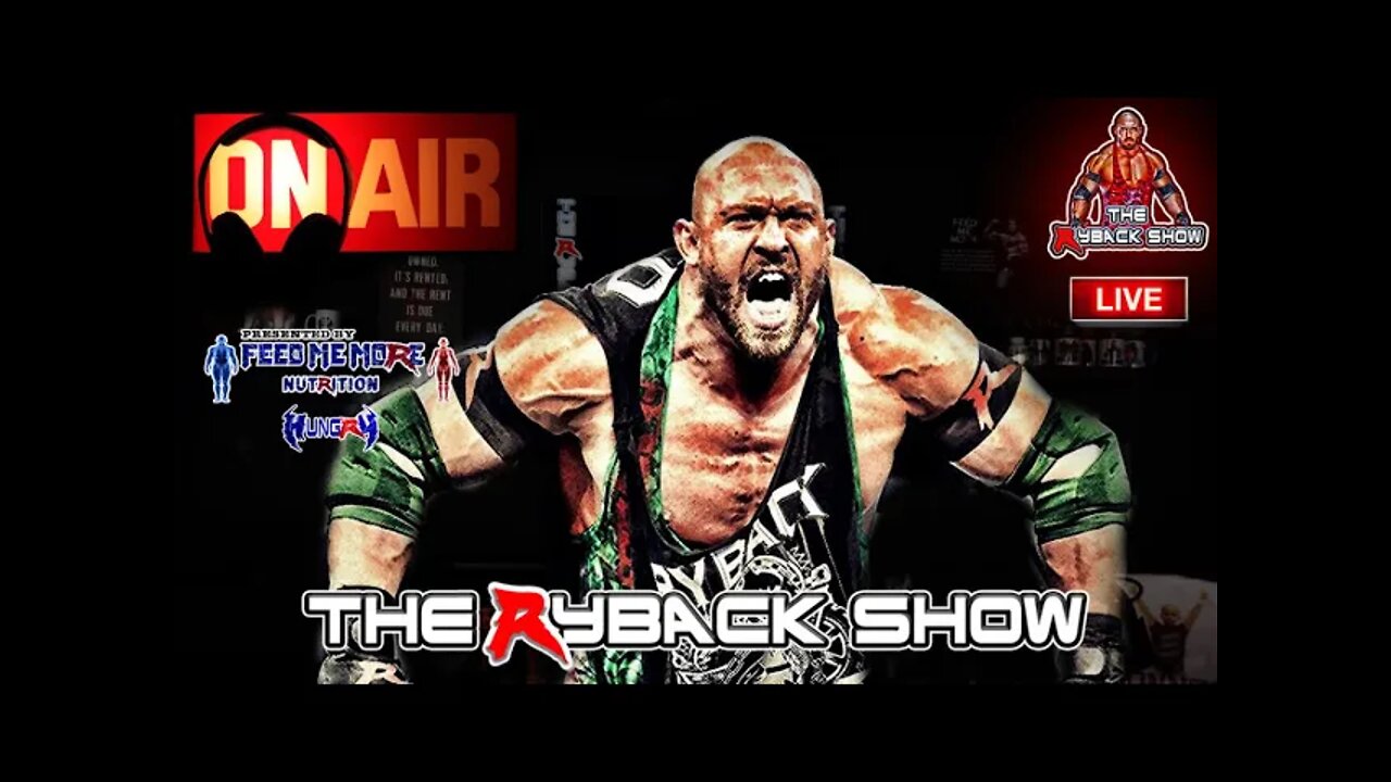 The Ryback Show Friday Live Presented by Feed Me More Nutrition