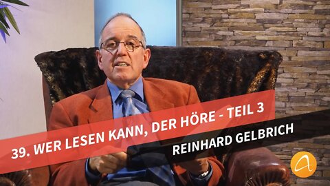 39. Wer lesen kann, der höre! # Reinhard Gelbrich # Faszination Bibel