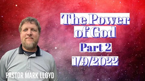 Power of God Pt 2-Pastor Mark Lloyd