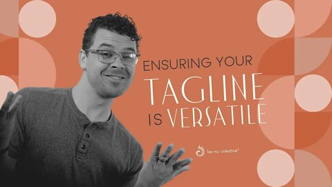 How To Ensure Your Company Tagline Is Versatile