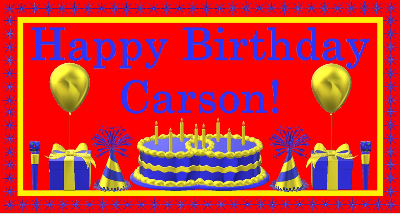 Happy Birthday 3D - Happy Birthday Carson - Happy Birthday To You - Happy Birthday Song