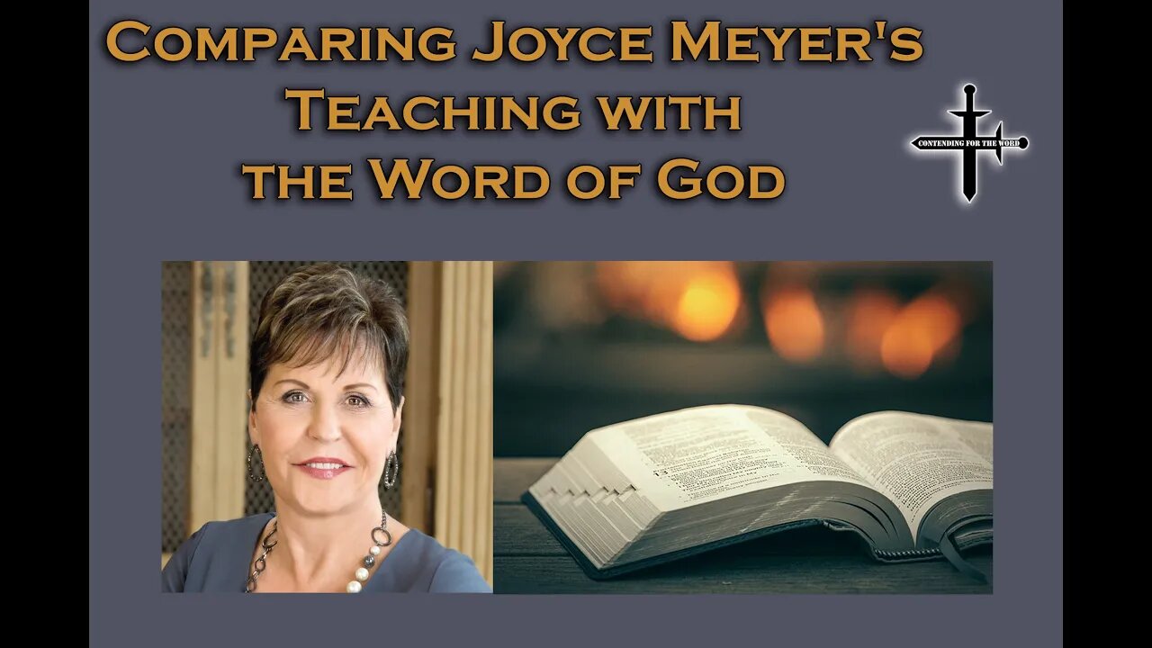 Comparing Joyce Meyers Teaching with the Word of God