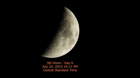 Moon Phase - July 24, 2023 10:11 PM CST (5th Moon Day 6)