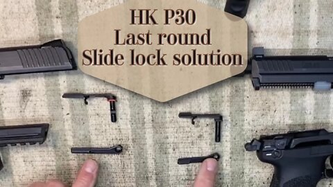 How to fix the last round slide lock on a HK P30 - Great idea for lefties too