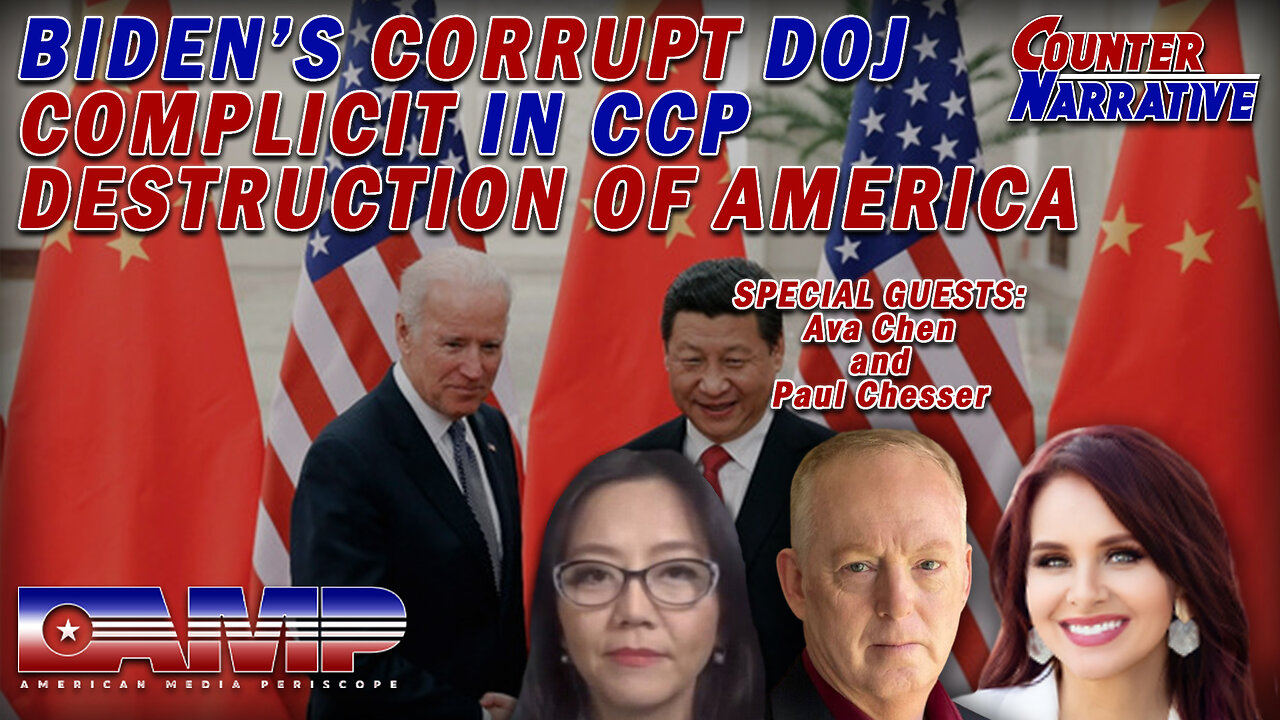 Biden’s Corrupt DOJ Complicit in CCP Destruction of America with Ava Chen & Paul Chesser I CN Ep. 20