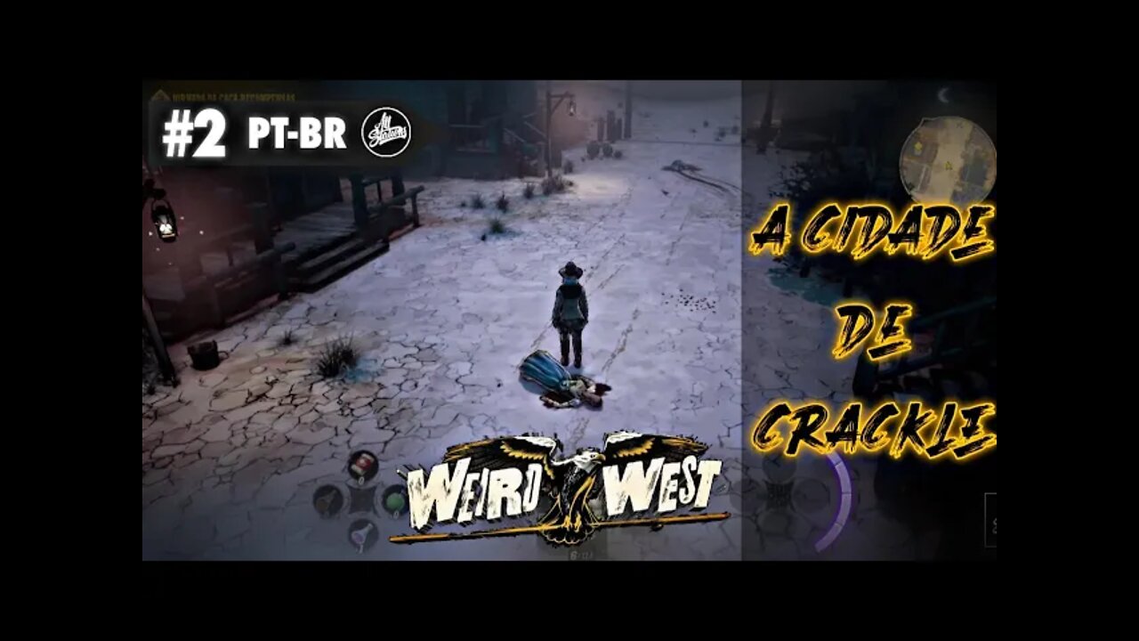 A Cidade CRACKLE foi ATACADA por uma GANGUE - Weird West Gameplay em PT-BR #2