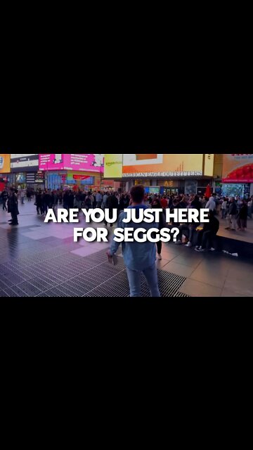 ARE YOU JUST HERE FOR SEGGS?