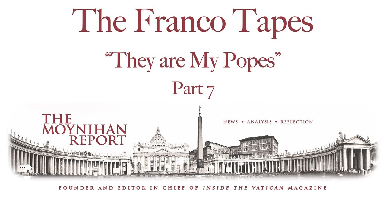 The Franco Tapes: Part 7 - "They are My Popes"